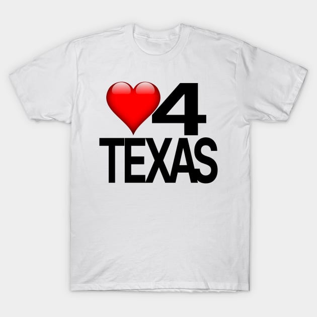 Love for Texas T-Shirt by StrictlyDesigns